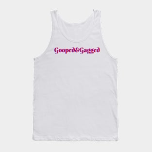 Gooped & Gagged Tank Top